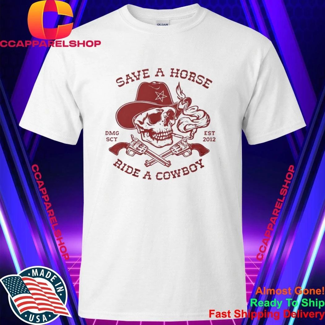 Save A Horse Ride A Cowboy Est 2012 Shirt