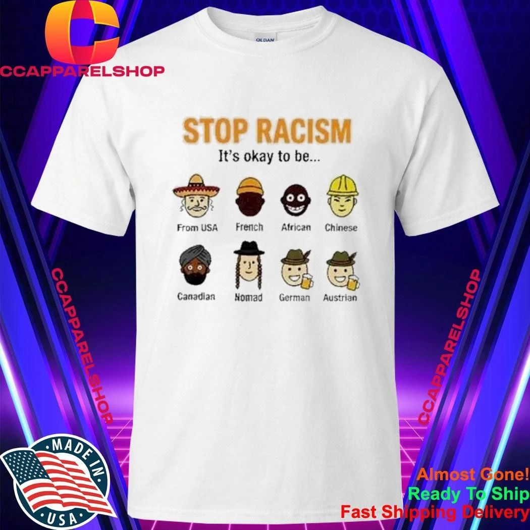 Stop Racism Its Okay To Be Satirical Multiracial Irony Graphic Shirt