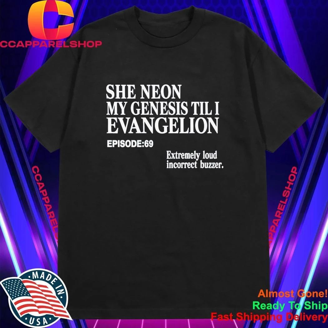 She Neon My Genesis Til I Evangelion Shirt