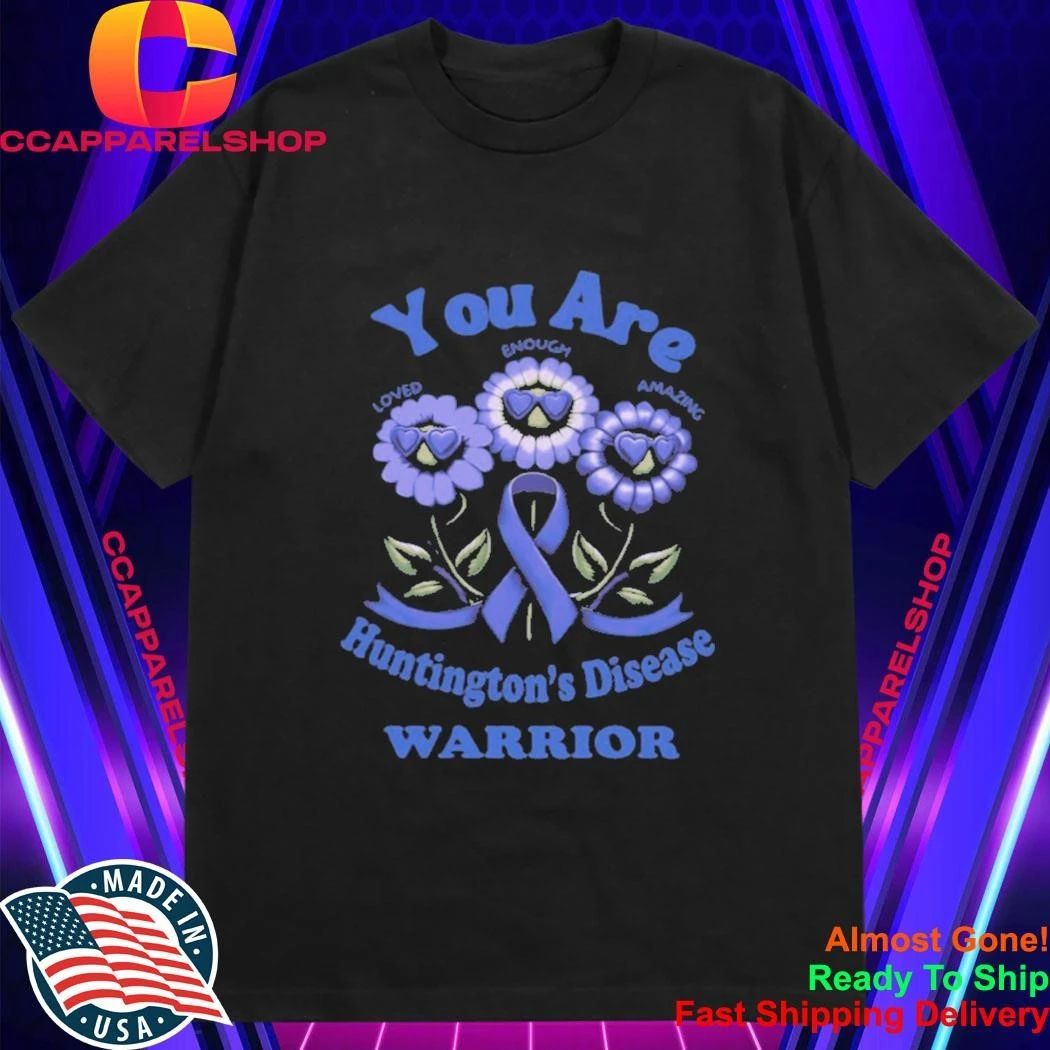 You Are Huntington’s Disease Warrior Shirt