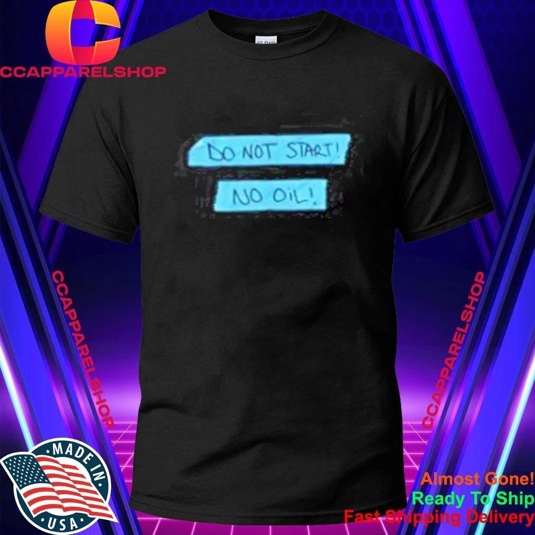 Do Not Start No Oil Tape Shirt