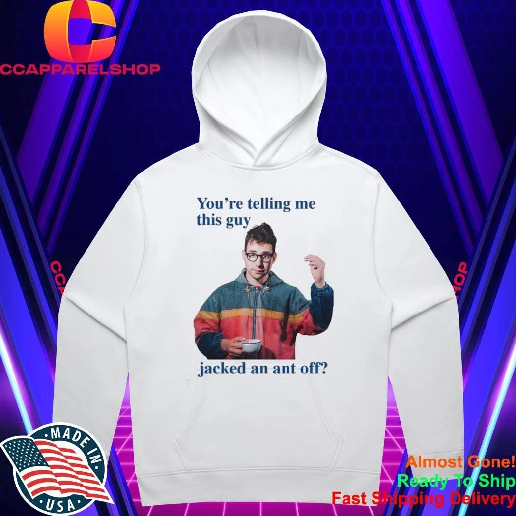 Jack Antonoff You’re Telling Me This Guy Jacked An Ant Off Shirt