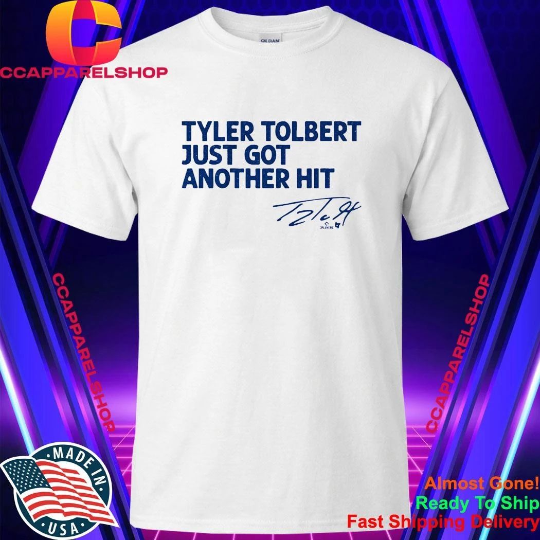 Tyler Tolbert Just Got Another Hit Signature Shirt