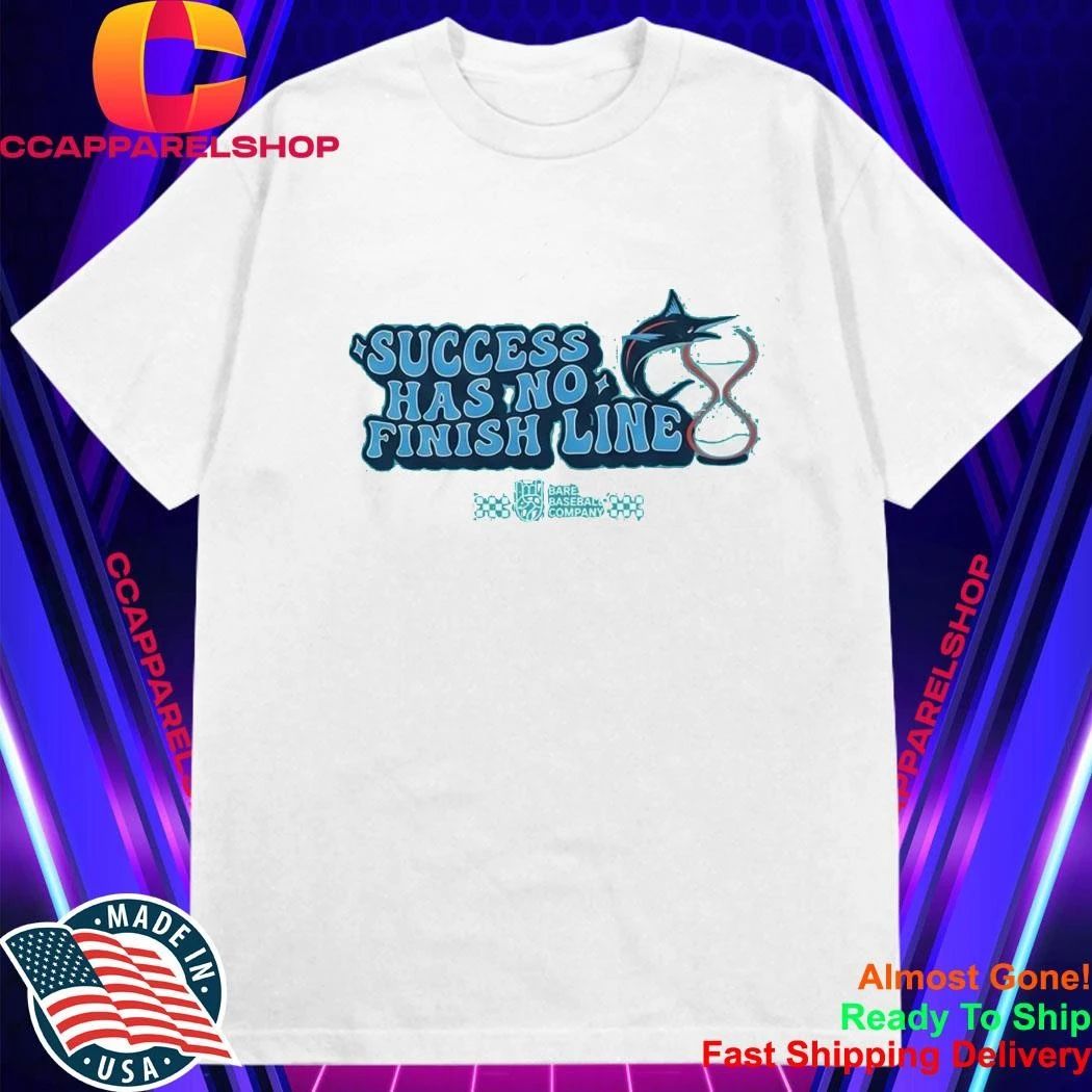 Marlins Success Has No Finish Line Shirt