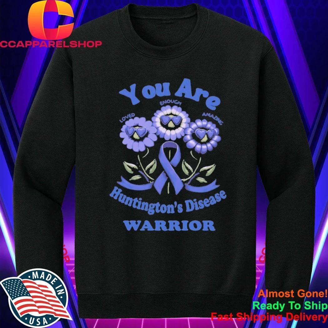 You Are Huntington’s Disease Warrior Shirt