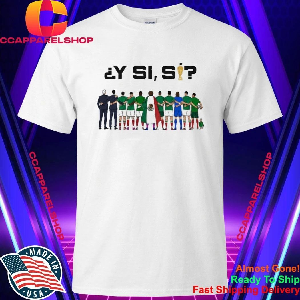 Y Si Si Mexico Shirt