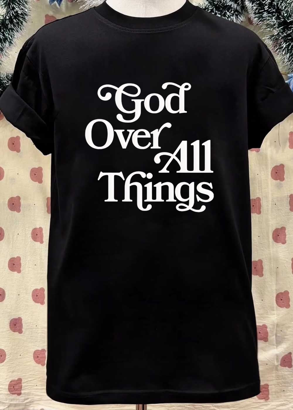 Faith Apparel God over all Things T-Shirt